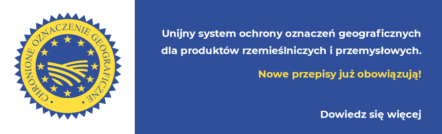 Unijny system ochrony oznaczeń geograficznych dla produktów rzemieślniczych i przemysłowych. Nowe przepisy już obowiązują